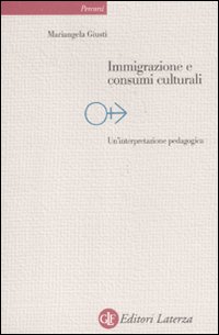 Immigrazione_E_Consumi_Culturali_Un`interpretazione_Pedagogica_-Giusti_Mariangela